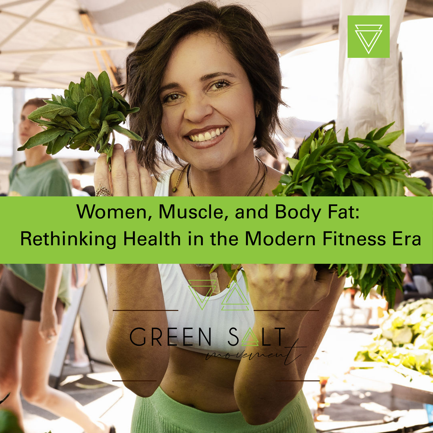 Women, Muscle, and Body Fat: Rethinking Health in the Modern Fitness Era